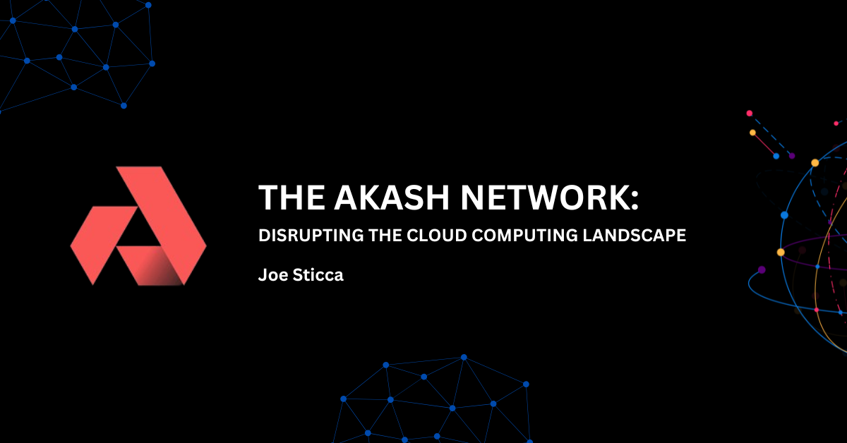 Web3 – Akash Network: Disrupting the Cloud Computing Landscape